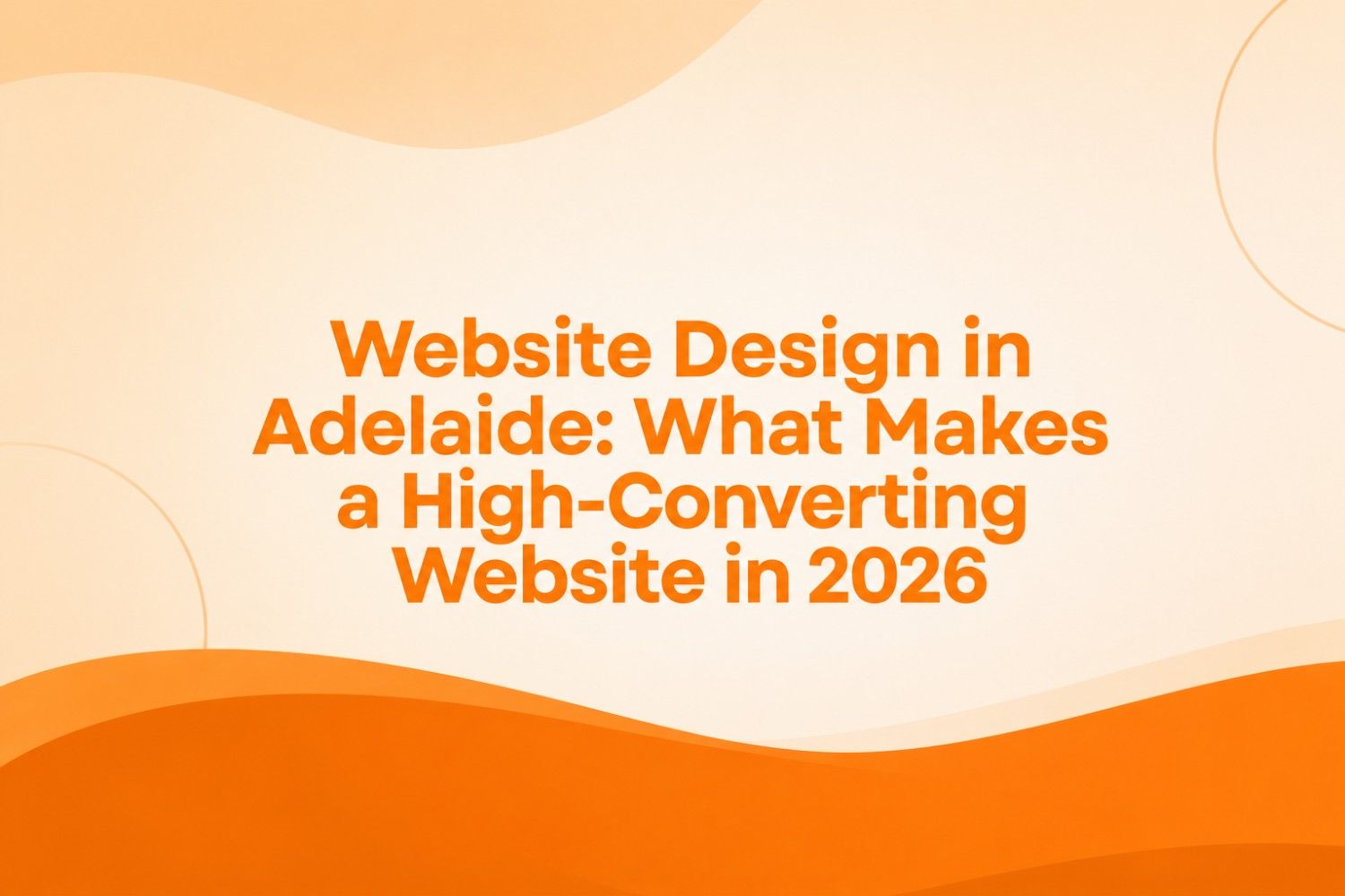 Website Design in Adelaide - High-Converting Website in 2026